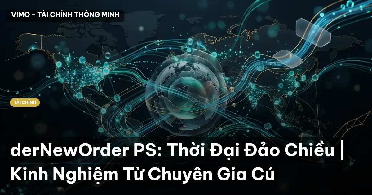 derNewOrder PS: Thời Đại Đảo Chiều | Kinh Nghiệm Từ Chuyên Gia Cú