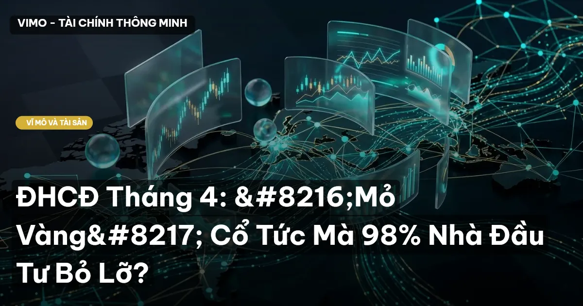 ĐHCĐ Tháng 4: ‘Mỏ Vàng’ Cổ Tức Mà 98% Nhà Đầu Tư Bỏ Lỡ?
