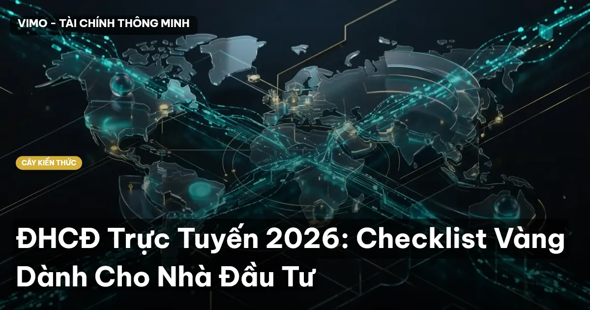 ĐHCĐ Trực Tuyến 2026: Checklist Vàng Dành Cho Nhà Đầu Tư