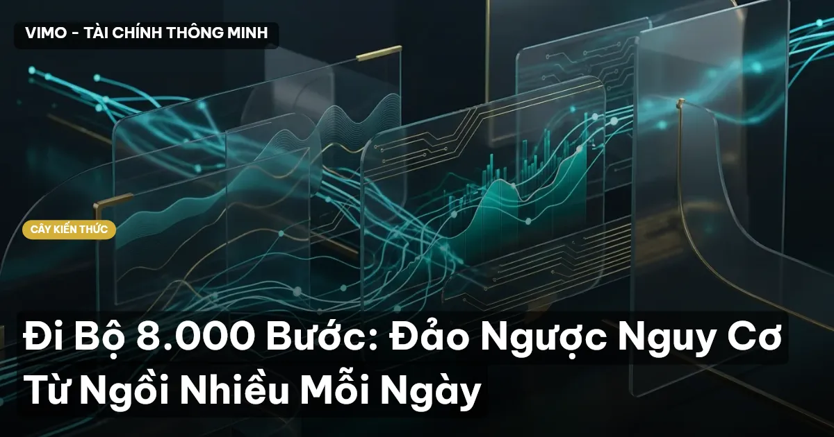 Đi Bộ 8.000 Bước: Đảo Ngược Nguy Cơ Từ Ngồi Nhiều Mỗi Ngày