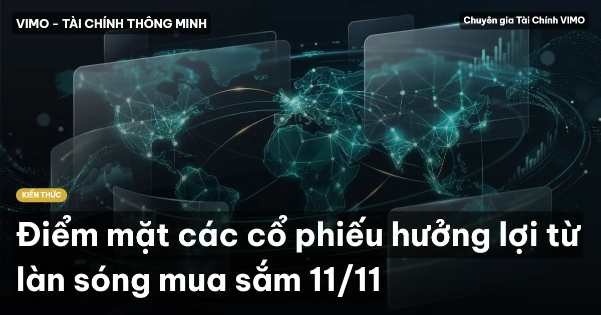 Điểm mặt các cổ phiếu hưởng lợi từ làn sóng mua sắm 11/11