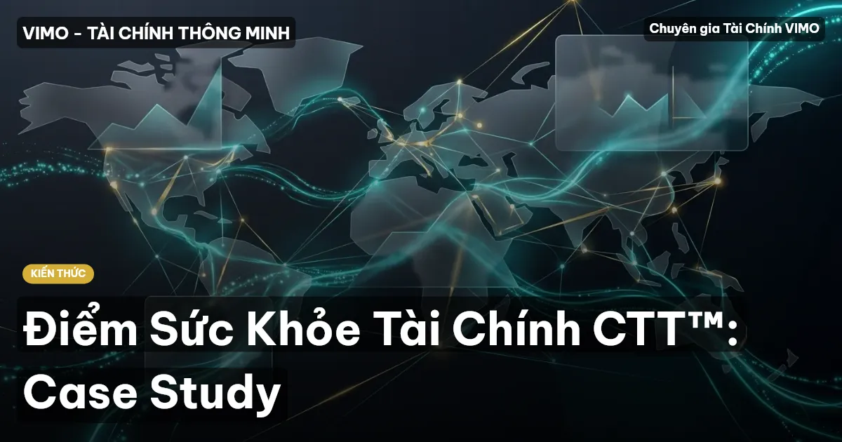 Điểm Sức Khỏe Tài Chính CTT™: Case Study