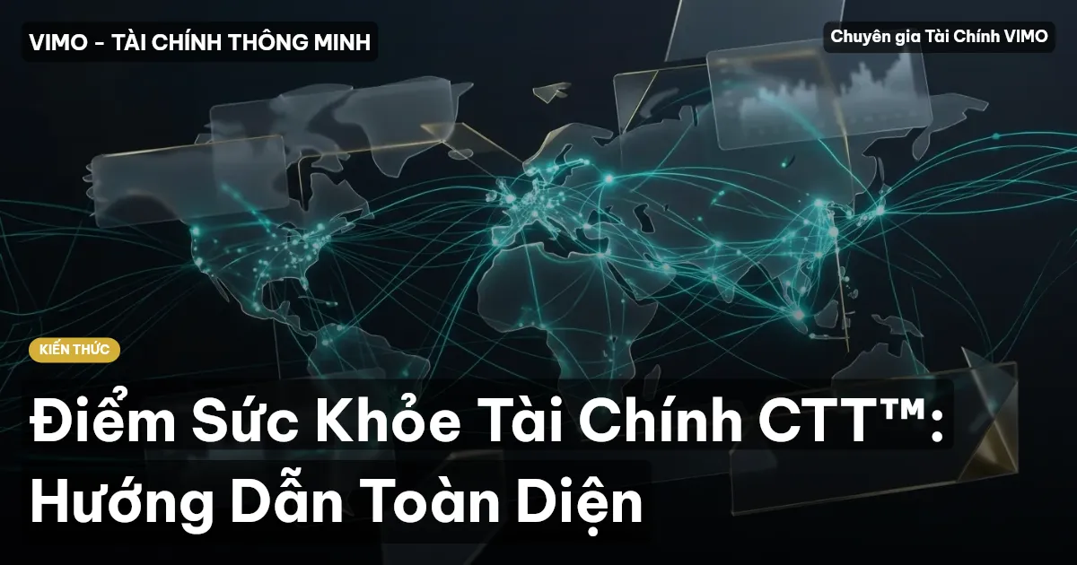 Điểm Sức Khỏe Tài Chính CTT™: Hướng Dẫn Toàn Diện
