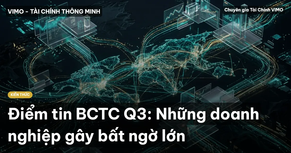 Điểm tin BCTC Q3: Những doanh nghiệp gây bất ngờ lớn