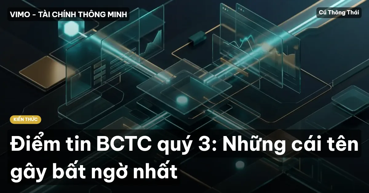 Điểm tin BCTC quý 3: Những cái tên gây bất ngờ nhất