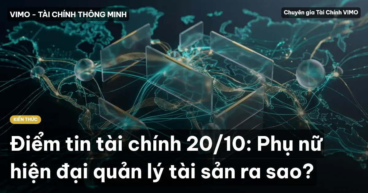 Điểm tin tài chính 20/10: Phụ nữ hiện đại quản lý tài sản ra sao?