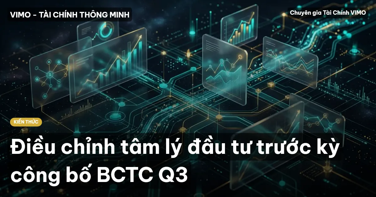Điều chỉnh tâm lý đầu tư trước kỳ công bố BCTC Q3