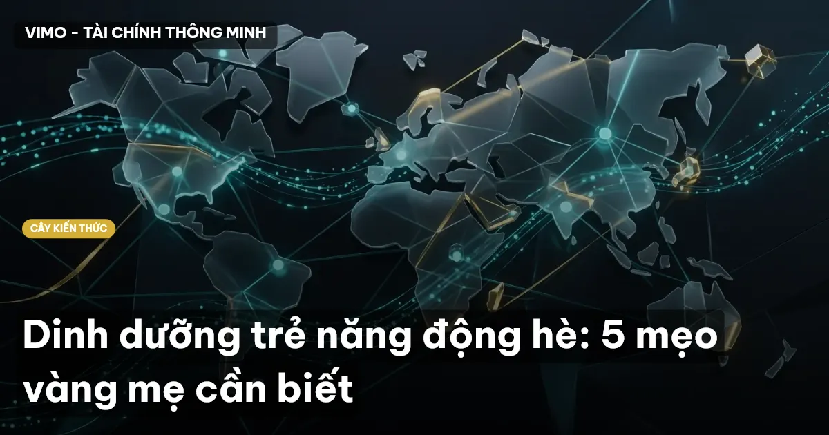 Dinh dưỡng trẻ năng động hè: 5 mẹo vàng mẹ cần biết