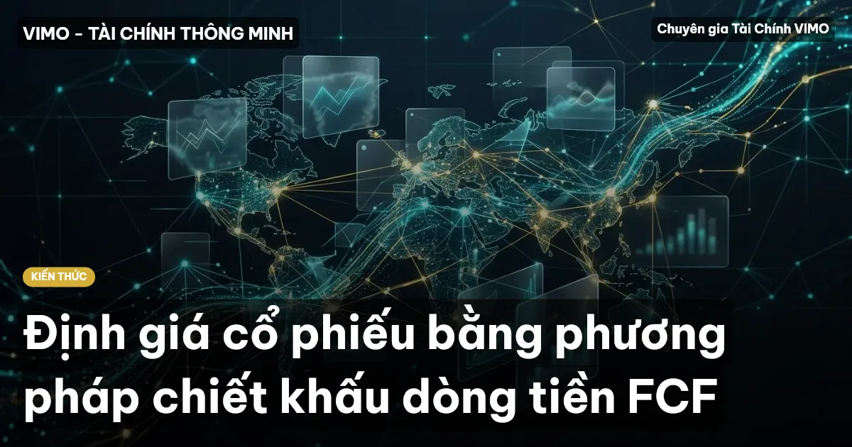 Định giá cổ phiếu bằng phương pháp chiết khấu dòng tiền FCF