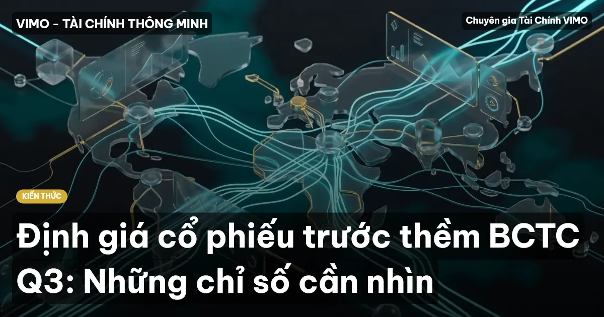 Định giá cổ phiếu trước thềm BCTC Q3: Những chỉ số cần nhìn