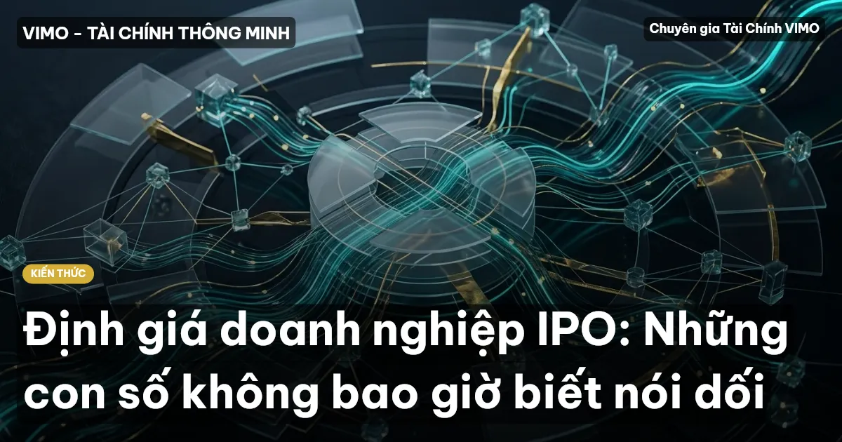 Định giá doanh nghiệp IPO: Những con số không bao giờ biết nói dối