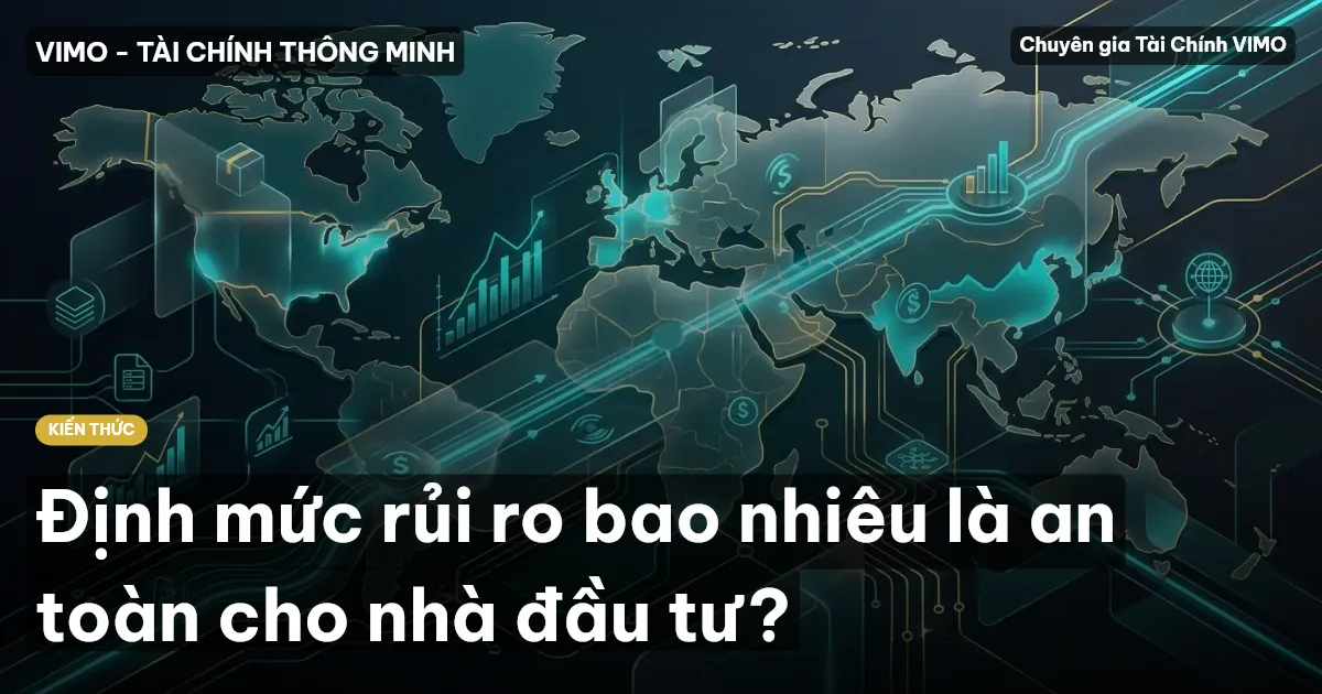 Định mức rủi ro bao nhiêu là an toàn cho nhà đầu tư?