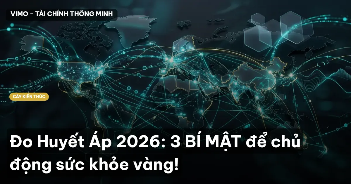 Đo Huyết Áp 2026: 3 BÍ MẬT để chủ động sức khỏe vàng!