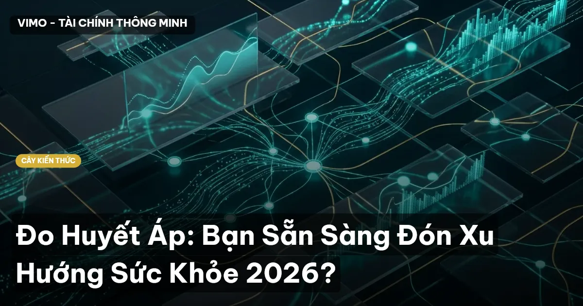 Đo Huyết Áp: Bạn Sẵn Sàng Đón Xu Hướng Sức Khỏe 2026?