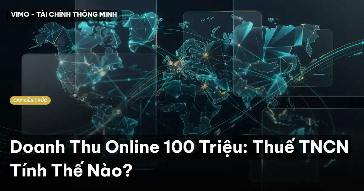 Doanh Thu Online 100 Triệu: Thuế TNCN Tính Thế Nào?