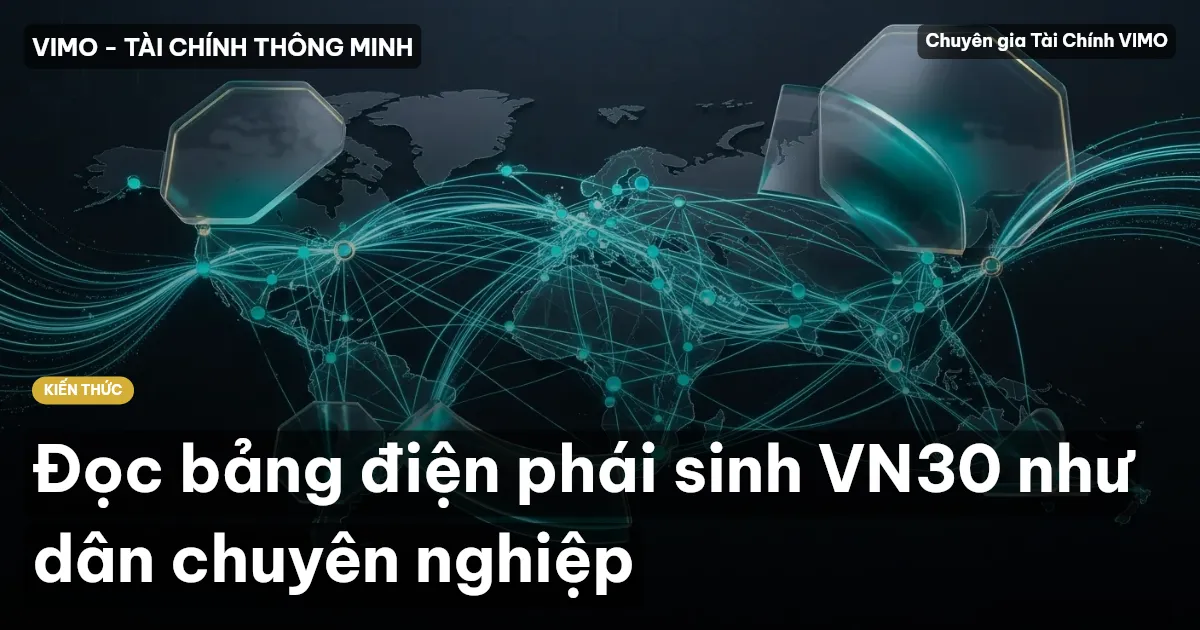 Đọc bảng điện phái sinh VN30 như dân chuyên nghiệp