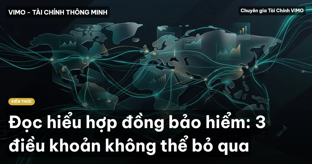 Đọc hiểu hợp đồng bảo hiểm: 3 điều khoản không thể bỏ qua