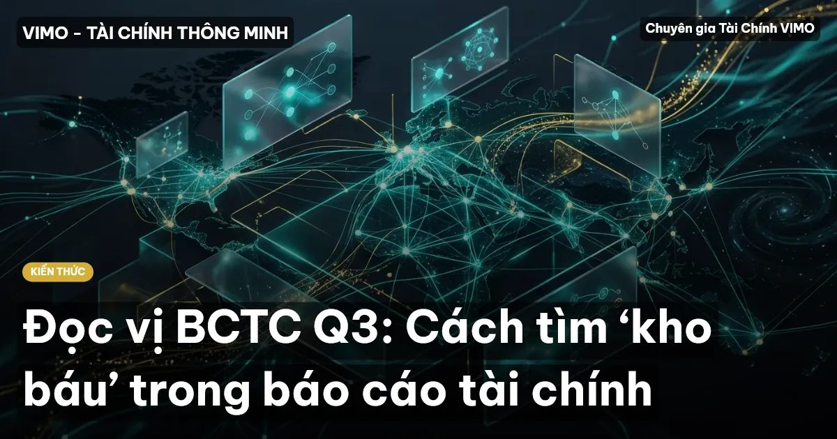 Đọc vị BCTC Q3: Cách tìm ‘kho báu’ trong báo cáo tài chính