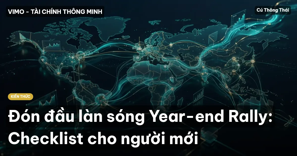 Đón đầu làn sóng Year-end Rally: Checklist cho người mới