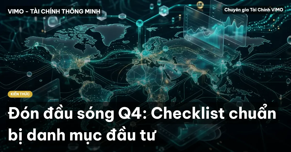 Đón đầu sóng Q4: Checklist chuẩn bị danh mục đầu tư