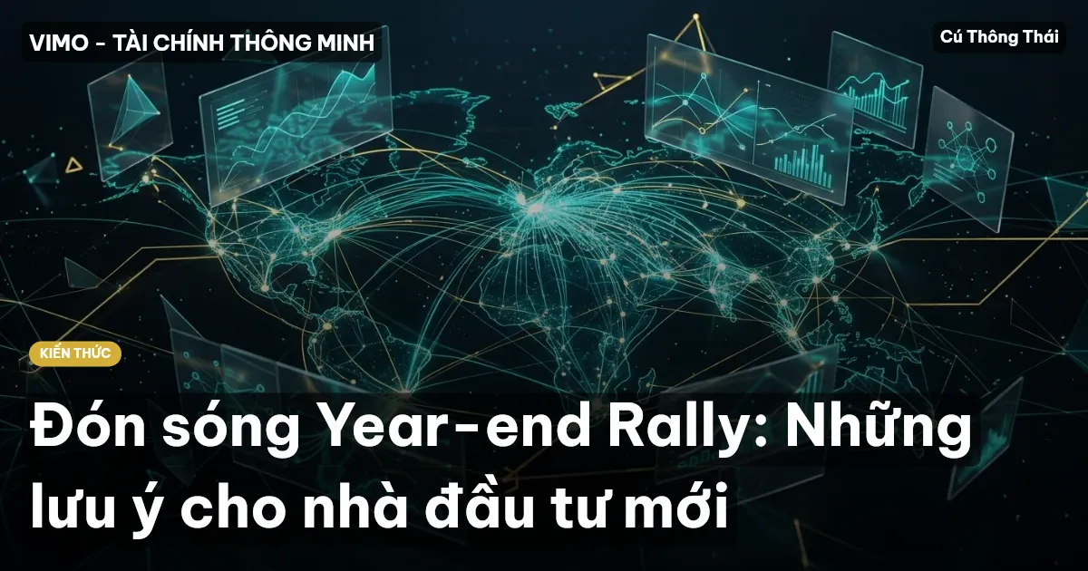 Đón sóng Year-end Rally: Những lưu ý cho nhà đầu tư mới