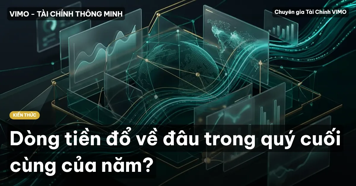 Dòng tiền đổ về đâu trong quý cuối cùng của năm?