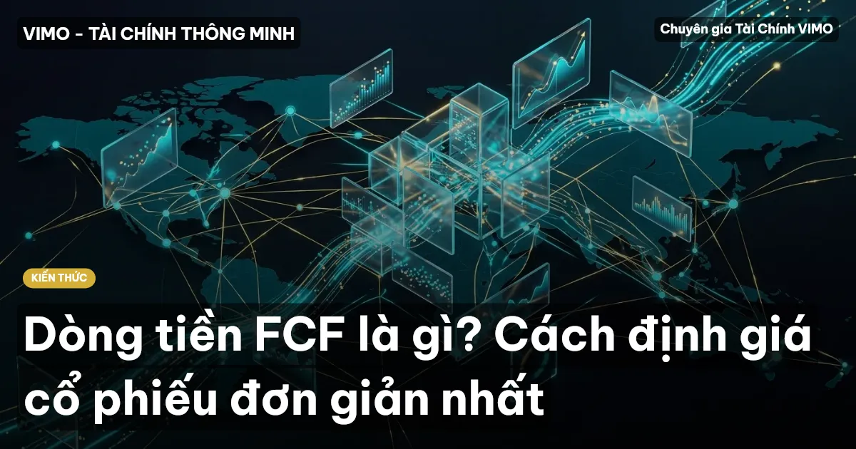 Dòng tiền FCF là gì? Cách định giá cổ phiếu đơn giản nhất