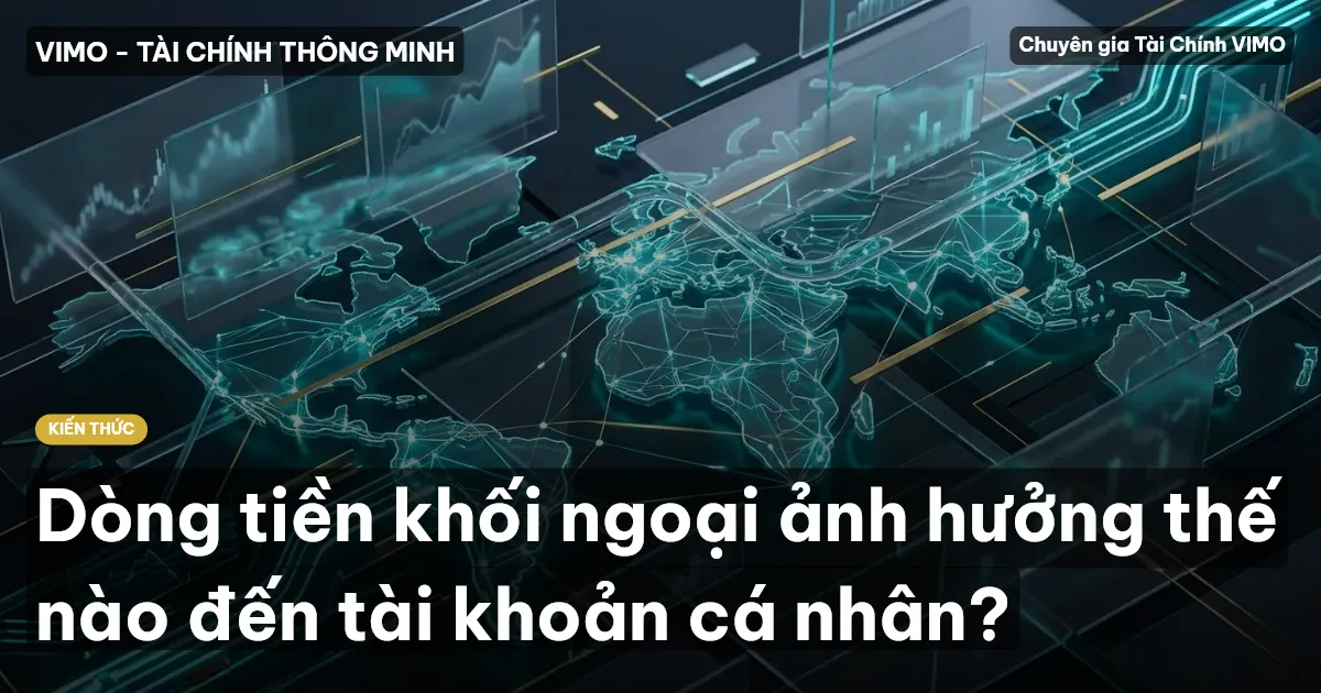 Dòng tiền khối ngoại ảnh hưởng thế nào đến tài khoản cá nhân?