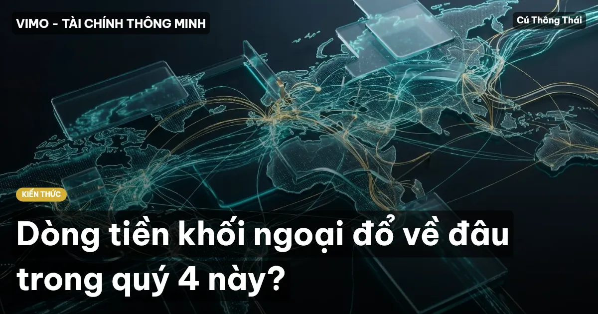 Dòng tiền khối ngoại đổ về đâu trong quý 4 này?