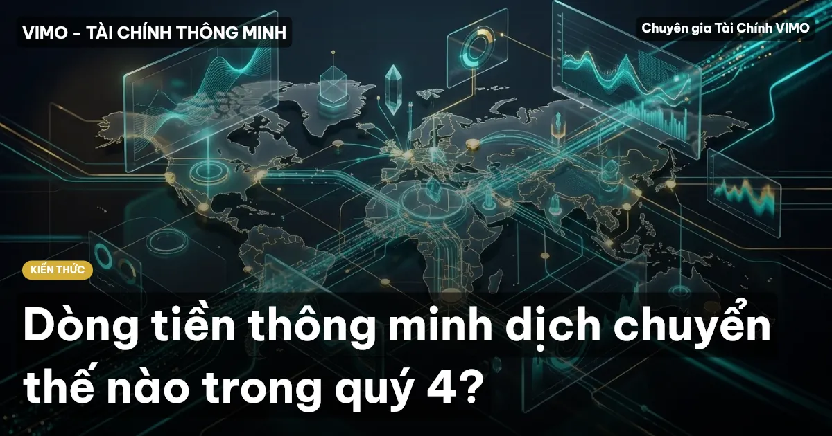 Dòng tiền thông minh dịch chuyển thế nào trong quý 4?