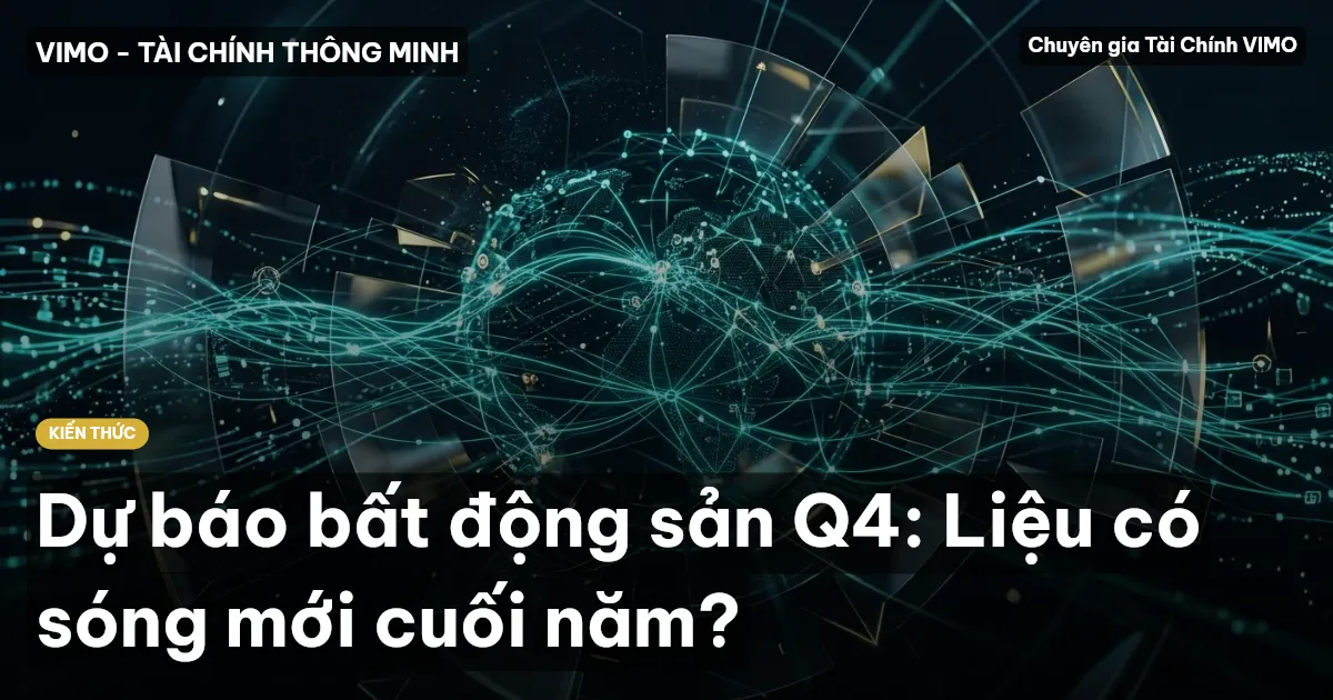 Dự báo bất động sản Q4: Liệu có sóng mới cuối năm?