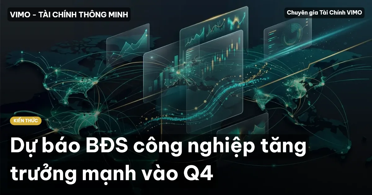 Dự báo BĐS công nghiệp tăng trưởng mạnh vào Q4