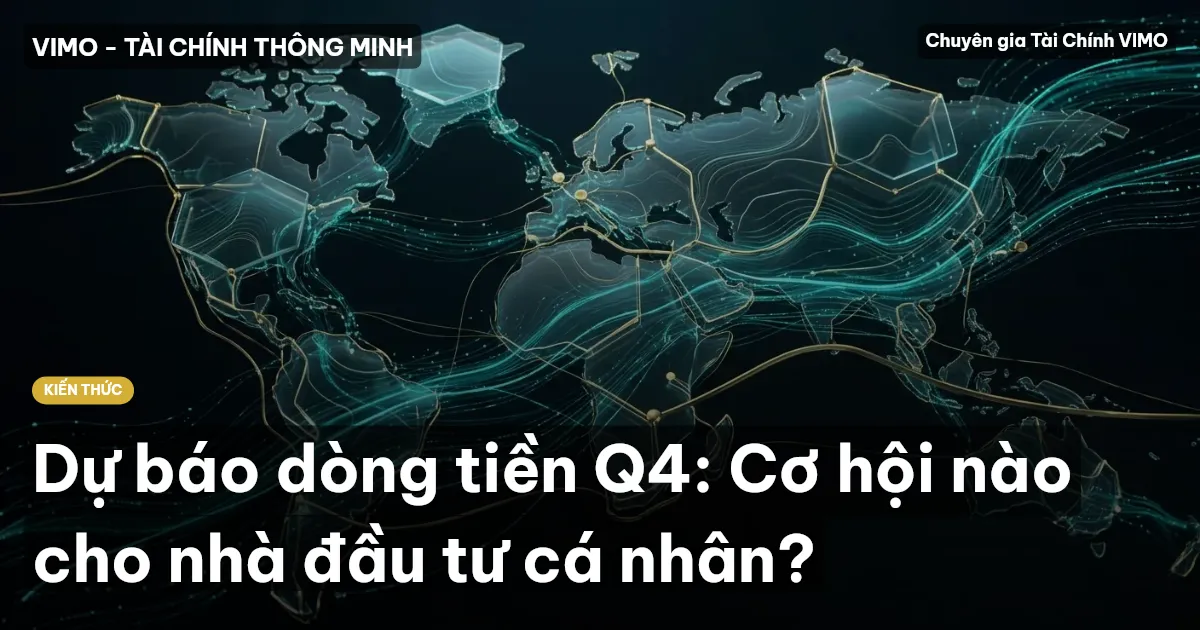 Dự báo dòng tiền Q4: Cơ hội nào cho nhà đầu tư cá nhân?