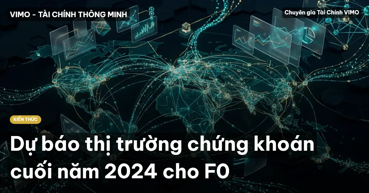 Dự báo thị trường chứng khoán cuối năm 2024 cho F0