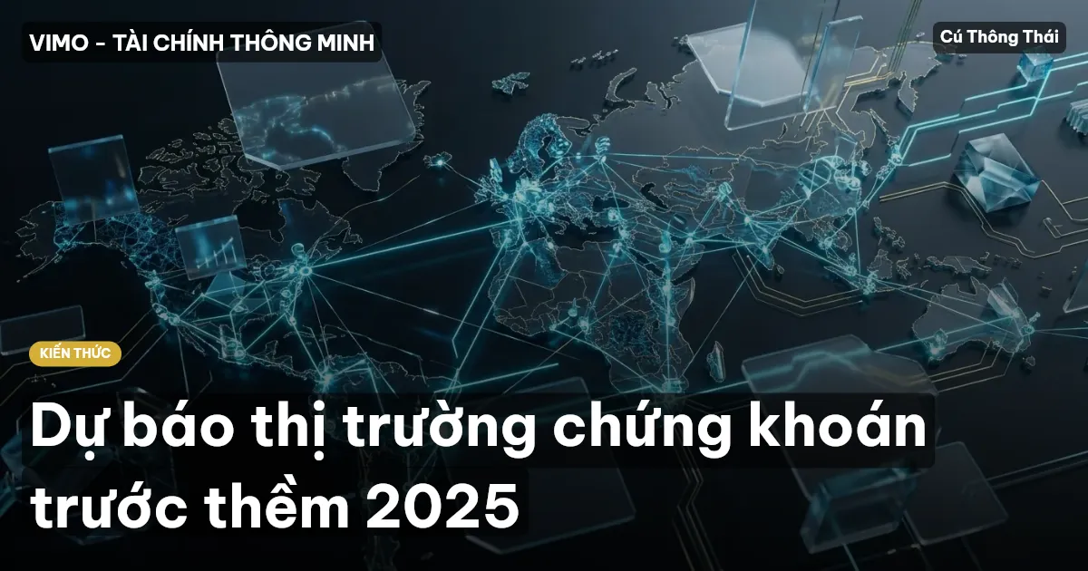 Dự báo thị trường chứng khoán trước thềm 2025