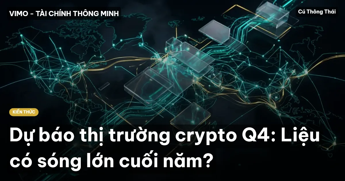 Dự báo thị trường crypto Q4: Liệu có sóng lớn cuối năm?