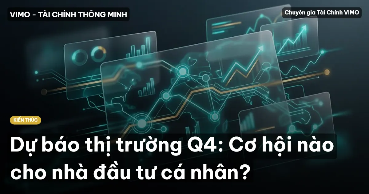 Dự báo thị trường Q4: Cơ hội nào cho nhà đầu tư cá nhân?