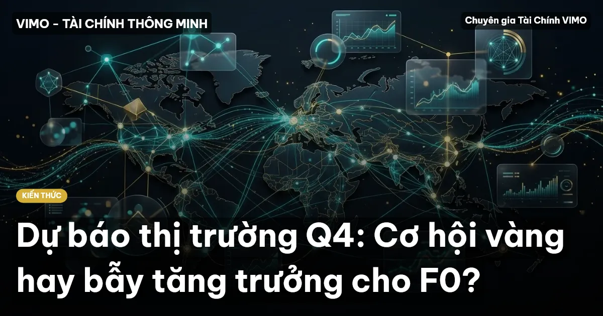 Dự báo thị trường Q4: Cơ hội vàng hay bẫy tăng trưởng cho F0?