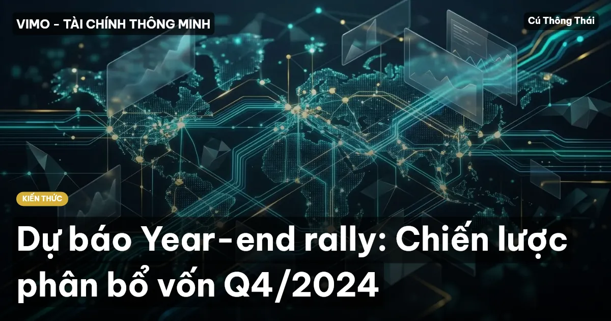 Dự báo Year-end rally: Chiến lược phân bổ vốn Q4/2024