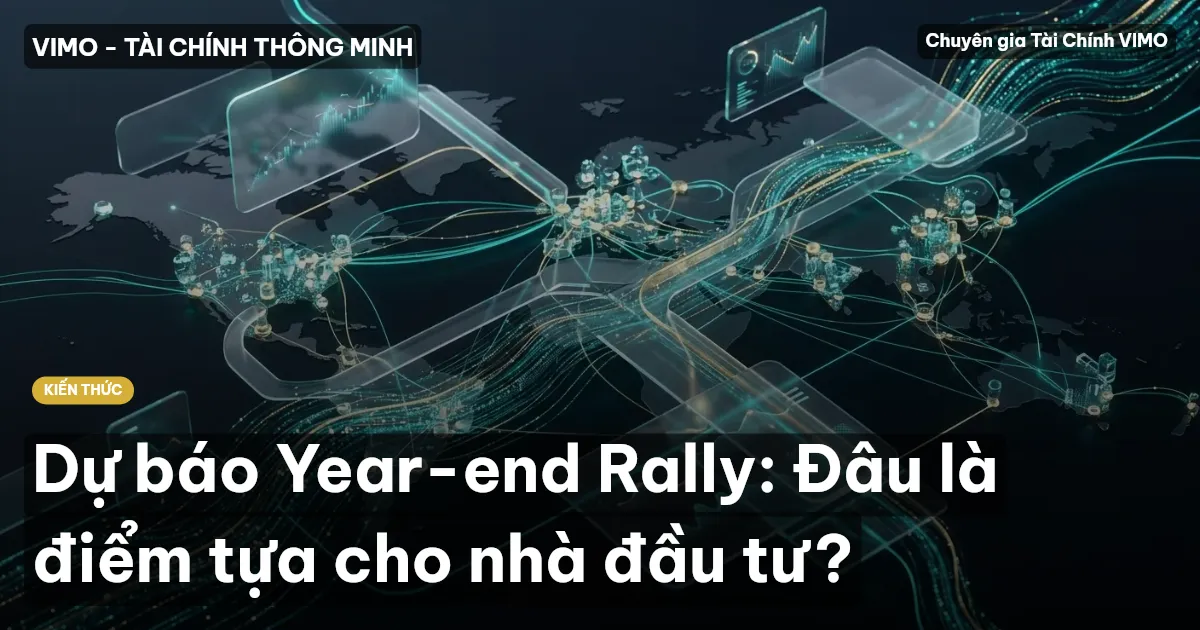 Dự báo Year-end Rally: Đâu là điểm tựa cho nhà đầu tư?