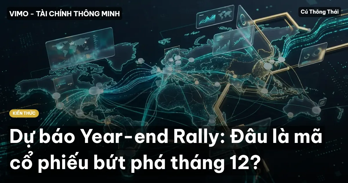 Dự báo Year-end Rally: Đâu là mã cổ phiếu bứt phá tháng 12?