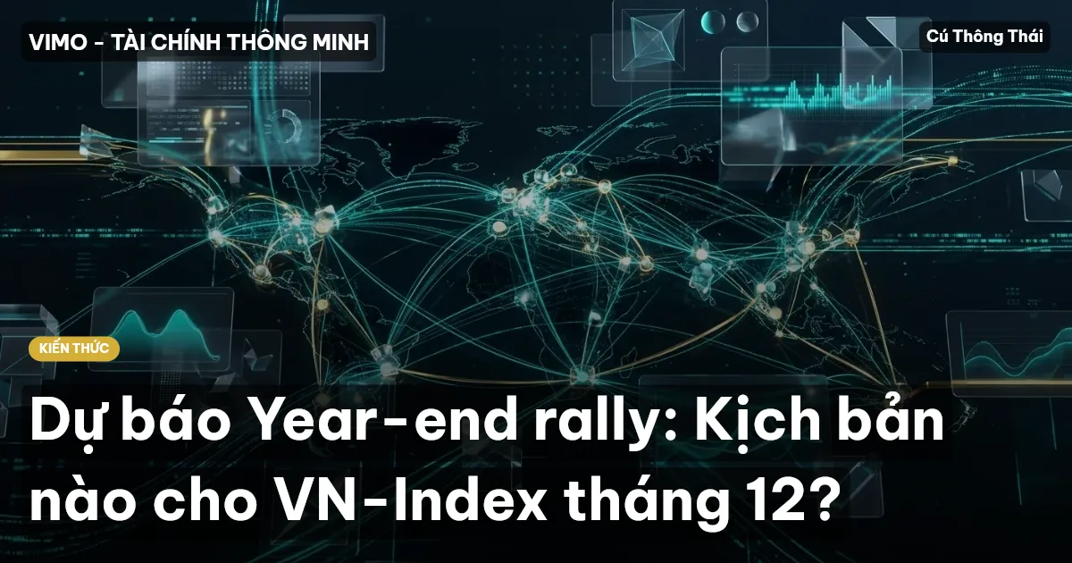 Dự báo Year-end rally: Kịch bản nào cho VN-Index tháng 12?