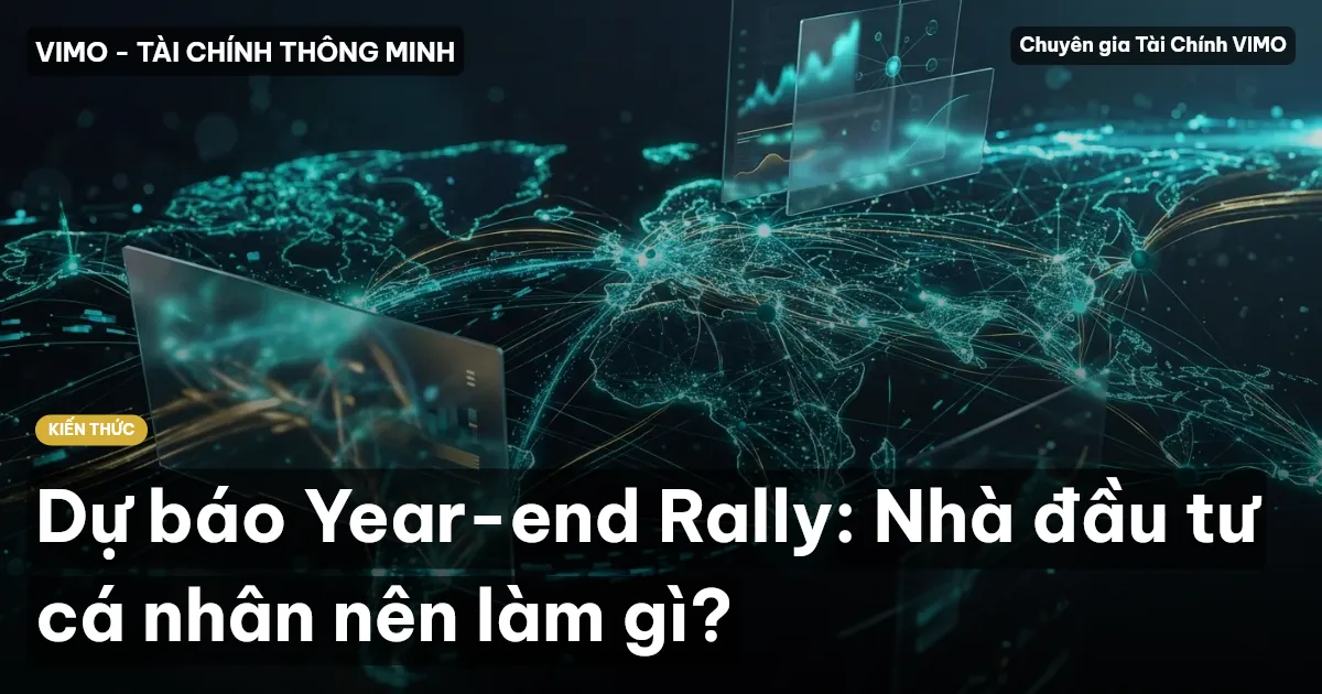 Dự báo Year-end Rally: Nhà đầu tư cá nhân nên làm gì?