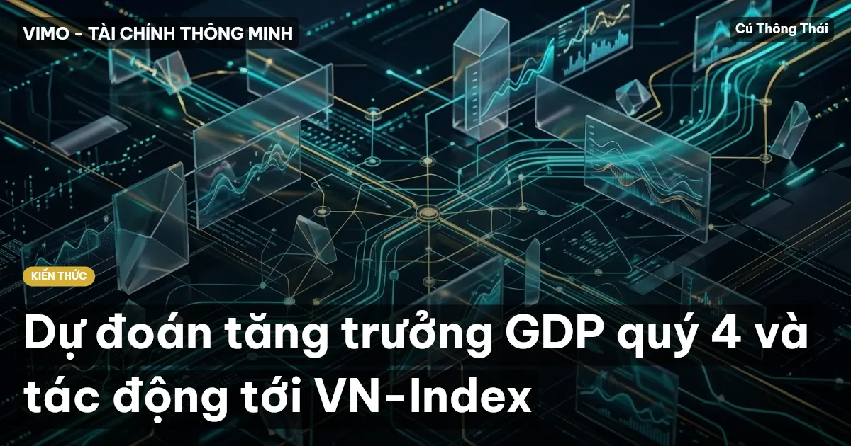 Dự đoán tăng trưởng GDP quý 4 và tác động tới VN-Index