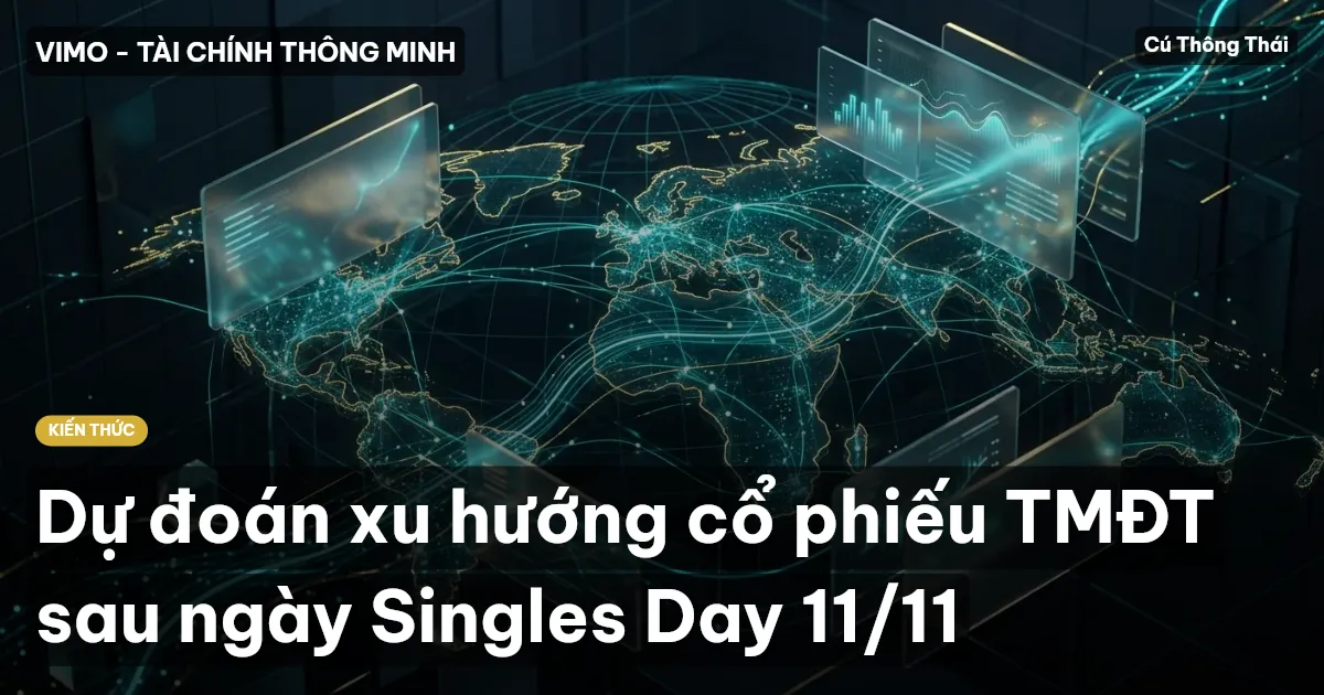 Dự đoán xu hướng cổ phiếu TMĐT sau ngày Singles Day 11/11