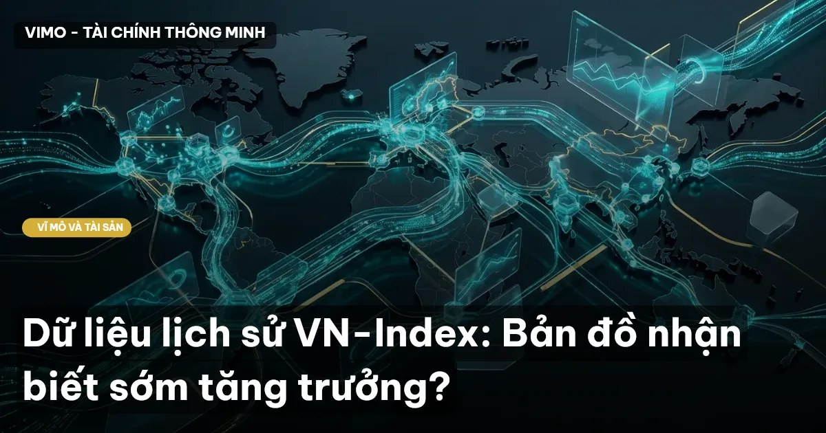 Dữ liệu lịch sử VN-Index: Bản đồ nhận biết sớm tăng trưởng?