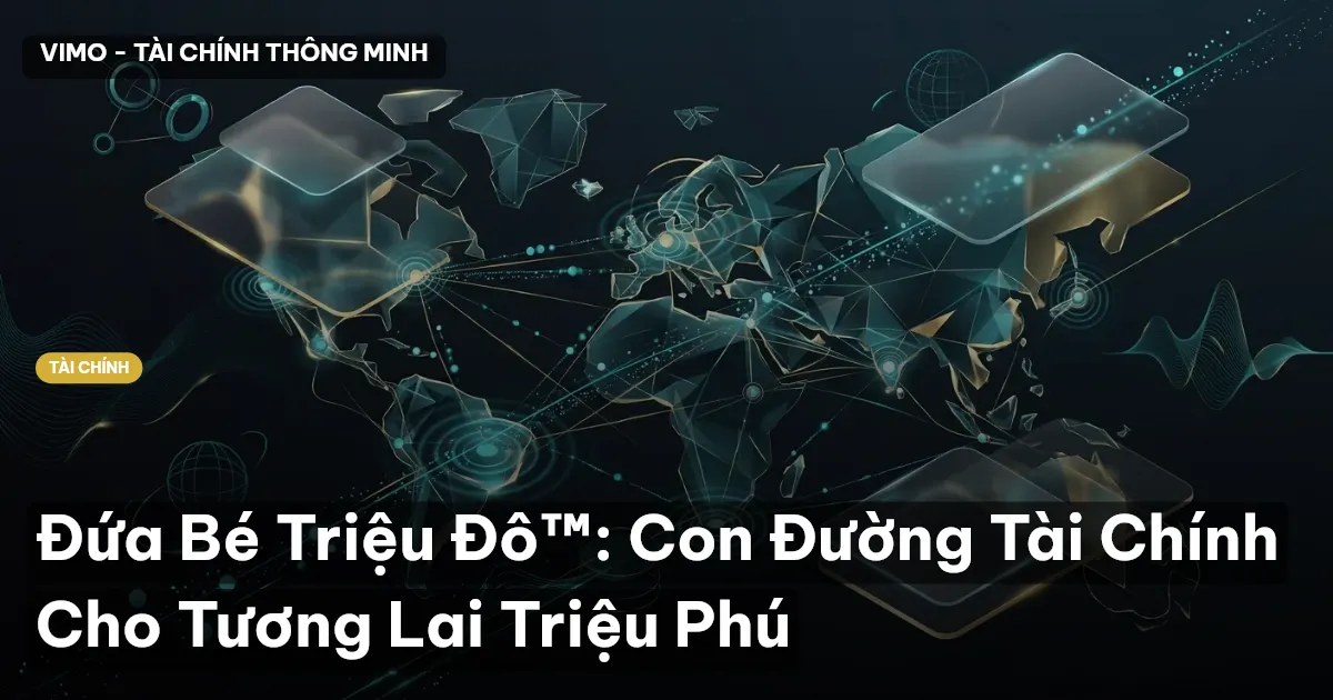 Đứa Bé Triệu Đô™: Con Đường Tài Chính Cho Tương Lai Triệu Phú
