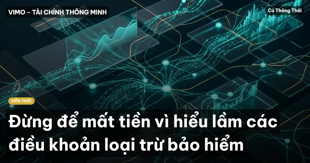 Đừng để mất tiền vì hiểu lầm các điều khoản loại trừ bảo hiểm