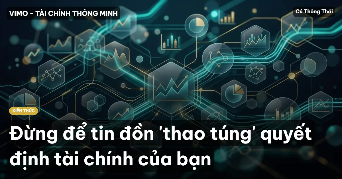Đừng để tin đồn 'thao túng' quyết định tài chính của bạn
