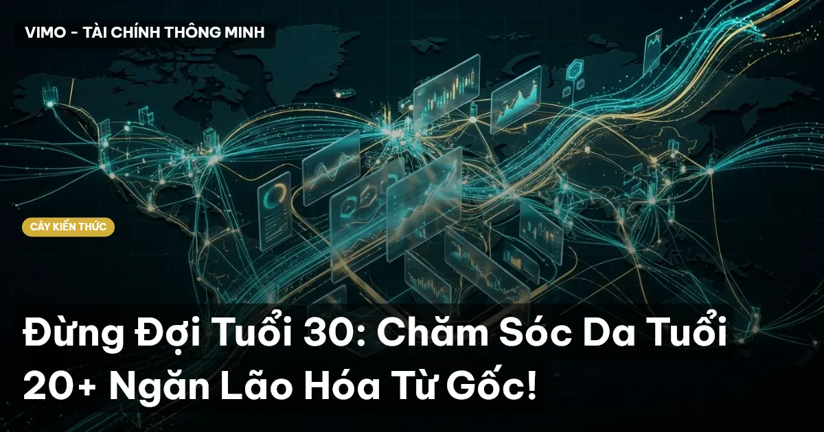 Đừng Đợi Tuổi 30: Chăm Sóc Da Tuổi 20+ Ngăn Lão Hóa Từ Gốc!